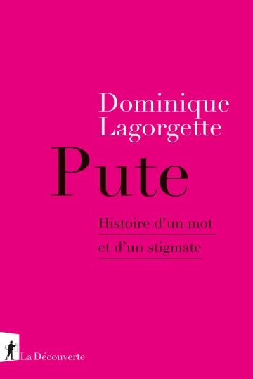 Pute histoire d'un mot et d'un stigmate