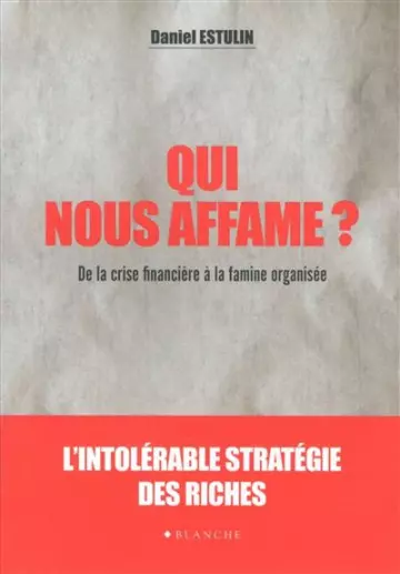 QUI NOUS AFFAME ? - DANIEL ESTULIN