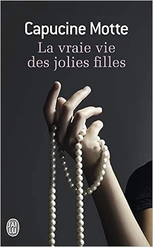 Capucine MOTTE – La vrai vie des jolies filles