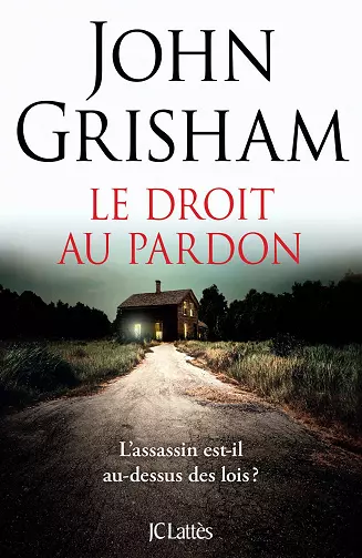 LE DROIT AU PARDON - JOHN GRISHAM