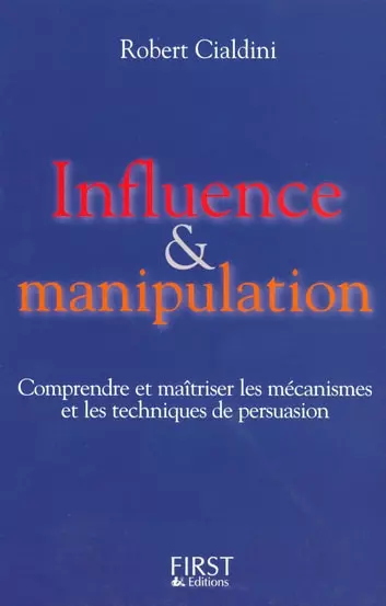 INFLUENCE ET MANIPULATION - CIALDINI ROBERT