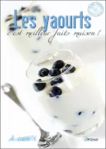 Les yaourts : C’est meilleur fait maison