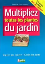 Multipliez toutes les plantes du jardin