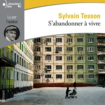 S'abandonner à vivre  Sylvain Tesson