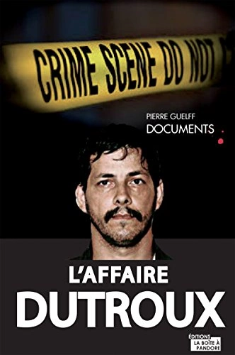 L'affaire Dutroux Pierre Guelff.