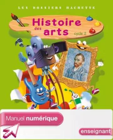 Les dossiers Hachette - Histoire des arts - Cycle 2