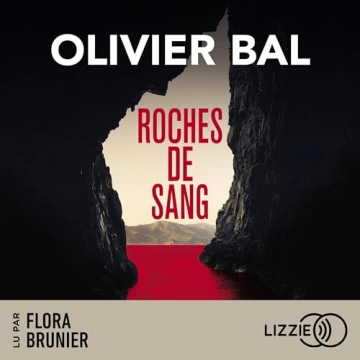 Roches de sang Olivier Bal