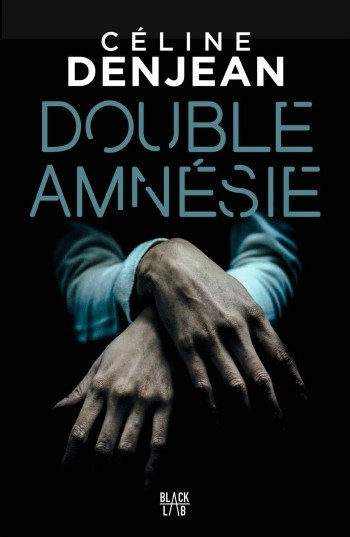 CELINE DENJEAN - DOUBLE AMNESIE