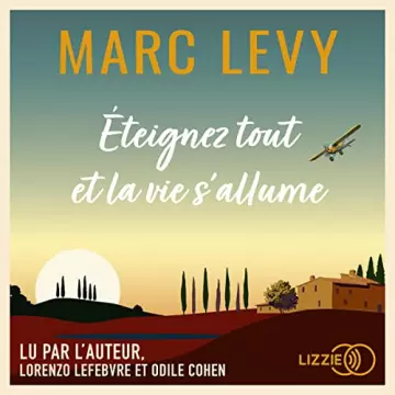 Éteignez tout et la vie s'allume Marc Levy