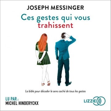 Joseph Messinger - Ces gestes qui vous trahissent