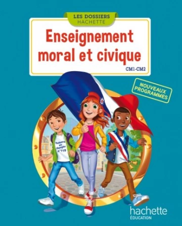 Les dossiers Hachette - Enseignement moral et civique - CM1-CM2