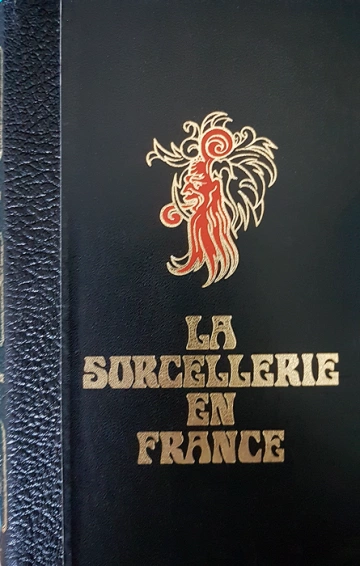 LA SORCELLERIE EN FRANCE - JULES GARINET