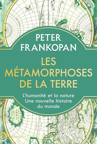 Les métamorphoses de la Terre Peter Frankopan