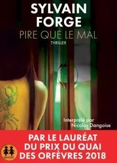 Pire que le mal (2019) – Sylvain Forge