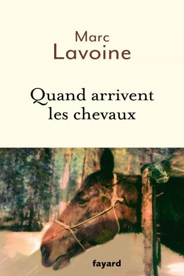 Quand Arrivent les Chevaux Marc Lavoine