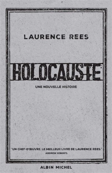 Laurence Rees - Holocauste : une nouvelle histoire