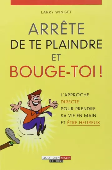 Arrête de te plaindre et bouge-toi !