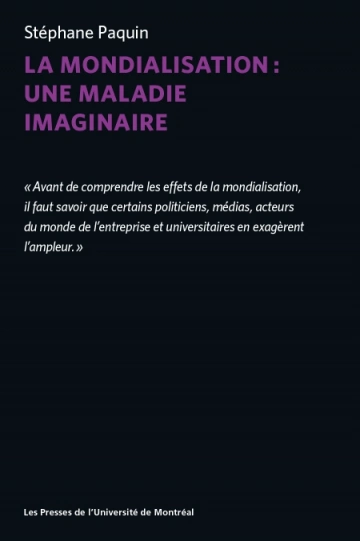 La mondialisation : une maladie imaginaire  Stéphane Paquin