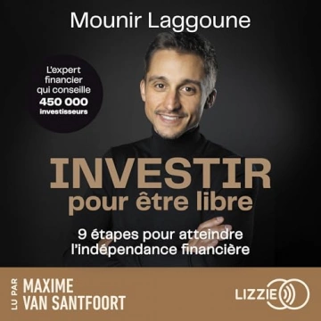 Mounir Laggoune Investir pour être libre