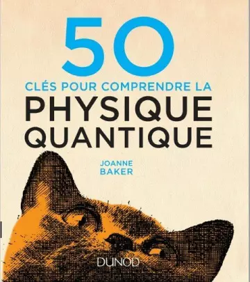 50 CLÉS POUR COMPRENDRE LA PHYSIQUE QUANTIQUE