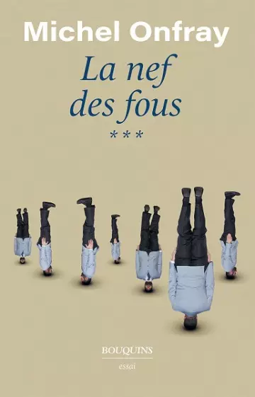 La Nef des fous Tome 3  Michel Onfray