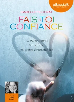 Fais-toi confiance Isabelle Filliozat