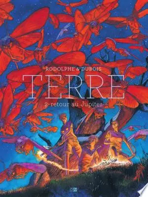 TERRE - Tome 2 - Retour au Jupiter