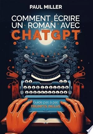 Comment écrire un roman avec ChatGPT