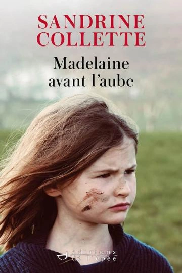 Madelaine avant l'aube  Sandrine Collette