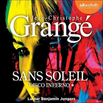 Disco Inferno  Jean-Christophe Grangé  Sans Soleil - Tome 1