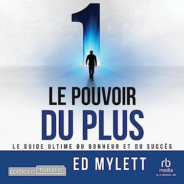 Ed Mylett - Le pouvoir du plus