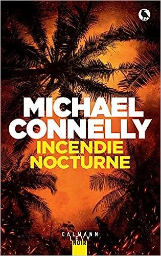 Incendie nocturne - Michael Connelly