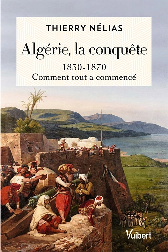 Algérie,la conquête Thierry Nélias