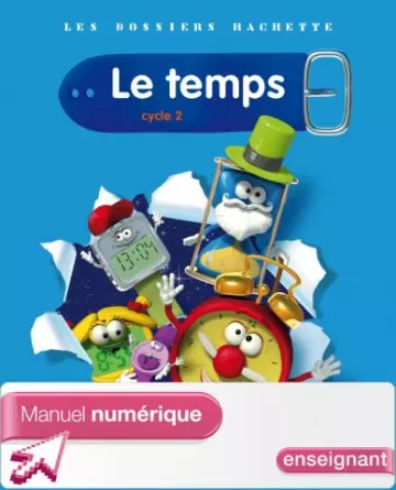 Les dossiers Hachette - Le temps - Cycle 2