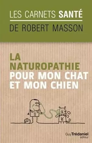 LA NATUROPATHIE POUR MON CHAT ET MON CHIEN