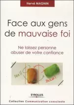 Face aux gens de mauvaise foi