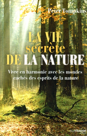 LA VIE SECRÈTE DE LA NATURE - PETER TOMPKINS