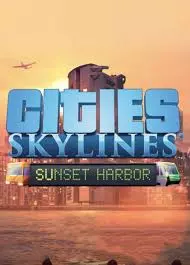 Cities: Skylines - Sunset Harbor