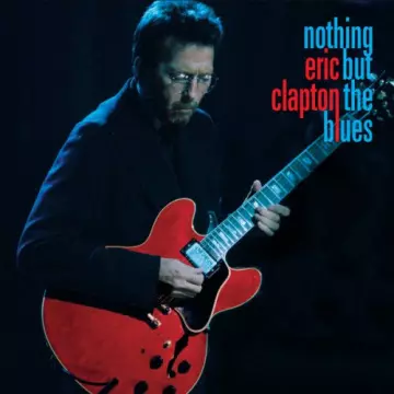 Eric Clapton - Nothing But the Blues (Live)