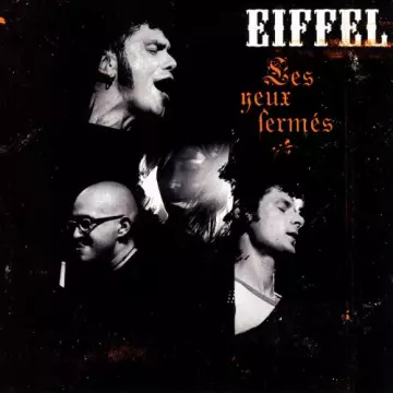 Eiffel - Les Yeux Fermés