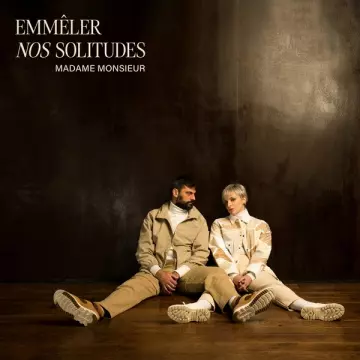 Madame Monsieur - Emmêler nos solitudes