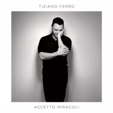 Tiziano Ferro - Accetto miracoli