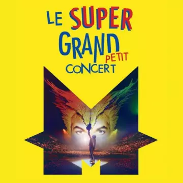 M- - Le super grand petit concert